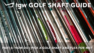 TGWs Golf Shaft Guide Part 4 Choosing the best shaft for your game [upl. by Argus]