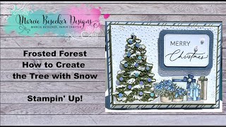 Frosted Forest How to Create the Tree with Snow  Stampin Up [upl. by Anihtyc]