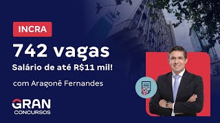 Concurso INCRA  Edital em breve  742 vagas autorizadas Saiba mais com Aragonê Fernandes [upl. by Kernan]