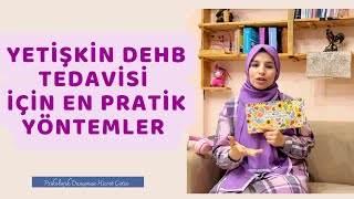 YETİŞKİN DİKKAT EKSİKLİĞİ HİPERAKTİVİTE BOZUKLUĞU TEDAVİSİ İÇİN ÖNERİLER ÖRNEKLERLE [upl. by Weksler]