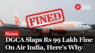 Air India Fined Rs 99 Lakh by DGCA for Safety Breach in Pilot Rostering [upl. by Gisela]