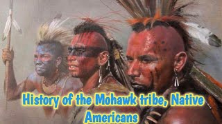 History of the Mohawk tribe Native Americans [upl. by Martineau908]