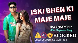 MAJE MAJE SONG  Haye Maje x Iski Bhen Ki Maje Maje Haryanvi New Song  AJ Music [upl. by Fey]