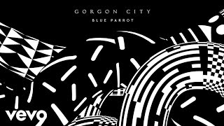 Gorgon City  Blue Parrot [upl. by Bazil]