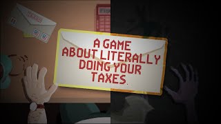 A Game About Literally Doing Your Taxes [upl. by Ailemaj]