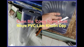 Tấm Bìa Cứng Trong Suốt Nhựa PVC Làm Khuôn Dập Dày 03mm  3 dem 3ly Định Hình Hộp Quà Sản Phẩm [upl. by Puglia]