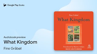 What Kingdom by Fine Gråbøl · Audiobook preview [upl. by Marvin]