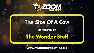 The Wonder Stuff  The Size Of A Cow  Karaoke Version from Zoom Karaoke [upl. by Alletse]