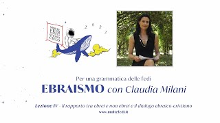 Il rapporto tra ebrei e non ebrei e il dialogo ebraicocristiano  Claudia Milani  Ebraismo 4 [upl. by Yeta]