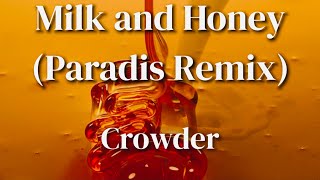 Milk and Honey Paradis RemixLyrics  Crowder [upl. by Analak369]