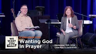 Wanting God In Prayer  Chris Kipp amp Laura Knott [upl. by Ailesor302]