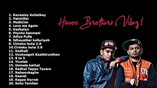 Havoc Brothers ❤ Ture Love Feeling 🥺💔 Songs playlist  Havoc Brothers Songs Tamil songs2023 [upl. by Trepur]