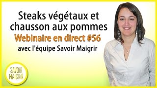 Steaks végétaux et chausson aux pommes  Webinaire en direct 56 avec léquipe Savoir Maigrir [upl. by Glarum]