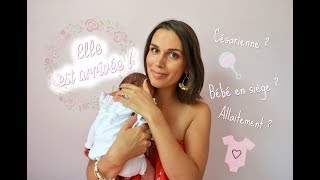 De retour avec Juliette  accouchement césarienne bébé en siège [upl. by Kieryt]