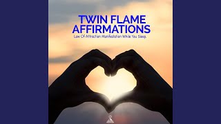 Twin Flame Affirmations Law of Attraction Manifestation While You Sleep [upl. by Nal415]