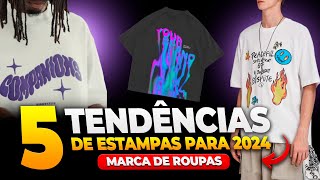 MARCA DE ROUPAS 5 TENDÊNCIAS DE ESTAMPAS PARA 2024 [upl. by Eli841]