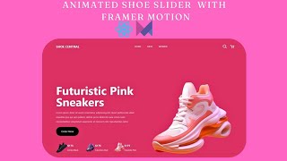 Create A Responsive Slider Effects For Shoes Using React JS  Tailwind  Framermotion [upl. by Llenreb]