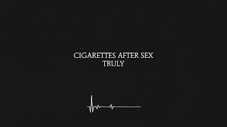 Truly  Cigarettes After Sex Lyrics 4K [upl. by Barncard587]