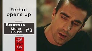 Siyah Beyaz Ask ❖ Ep 17 ❖ Return to Stone House 3 ❖ Ferhat Opens Up ❖ English [upl. by Marlen163]