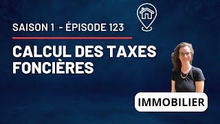 Comment calculer les taxes foncières  Quelle est la base de calcul   S1 E123 [upl. by Ahab]