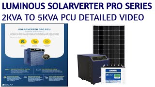 off grid solar system for home।LUMINOUS SOLARVERTER PRO SERIES 2KVA TO 5KVA PCU DETAILED VIDEO [upl. by Oba53]