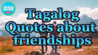 Tagalog Quotes about Friendships [upl. by Rabah]