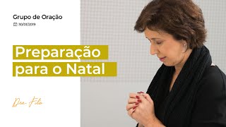 Preparação para o Natal  Grupo de Oração Dra Filó [upl. by Rosaline]