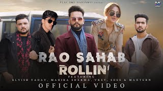 Elvish Yadav  Rao Sahab Rollin Music video Mahira Sharma  Maxtern  SDEE  Vkey  Anshul Garg [upl. by Bloom780]