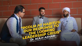 CONVERSATION WITH Dr MAH AZHARI ON THE PGDLM PROGRAMME AT HABITUS LIFE SCHOOL MARKAZ KNOWLEDGE CITY [upl. by Oiramat]