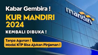 KUR MANDIRI 2024 KEMBALI DIBUKA‼️Modal KTP Bisa Ajukan Pinjaman amp Tanpa Agunan [upl. by Erdnassac]