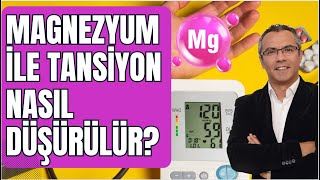 Magnezyum Takviyesi ile Tansiyon Nasıl Düşürülür [upl. by Malin]