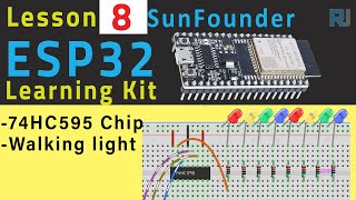 ESP32 Tutorial 8 Walking Light 74HC595 Shift register SunFounders ESP32 IoT Learning kit [upl. by Silas]