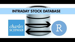 How to Create Intraday Stock Database Using the charlesSchwabApi amp R [upl. by Burget]