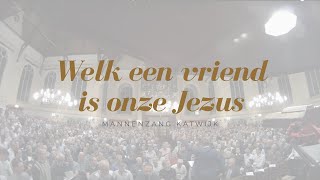 Welk een vriend is onze Jezus  gezongen door 1800 mannen  Katwijk [upl. by Ziul]