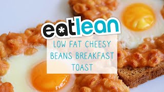 Cheesy Bean Breakfast Toast Recipe  Eatlean [upl. by Nyleahcim]