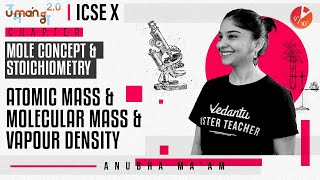 Mole Concept and Stoichiometry  Atomic Mass Vapour Density  ICSE Class 10 Chemistry  Vedantu [upl. by Nylyaj]