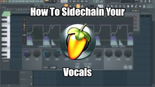 How To Sidechain Your Vocals  FL Studio Tutorial [upl. by Aiet529]