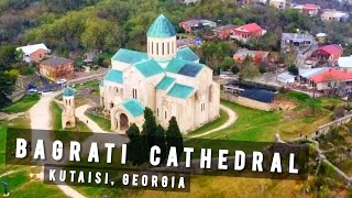 Bagrati Cathedral Kutaisi  GEORGIA 🇬🇪 [upl. by Cramer]