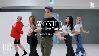 WONHO 원호 Come Over Tonight Dance Practice [upl. by Arabel]