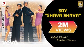 Say Shava Shavaquot Lyric Video  K3GAmitabh BachchanShah RukhRaniKajolAlka Yagnik [upl. by Koffler898]