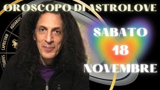 OROSCOPO DI OGGI SABATO 18 NOVEMBRE 2023  LUNA IN CAPRICORNO ♑️ E POI IN ACQUARIO ♒️ [upl. by Hirsh271]