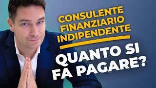 Quanto Costa un Consulente Finanziario Indipendente Scopri Tutto sulla Parcella [upl. by Lytsirhc113]