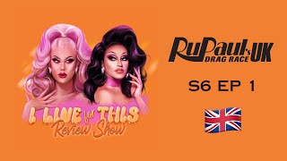 I Live For This Review Show  Drag Race UK S6 EP 1 [upl. by Annez]