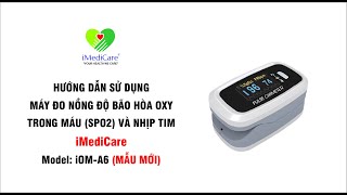 HƯỚNG DẪN SỬ DỤNG MÁY ĐO SPO2 A6 MẪU MỚI IMEDICARE [upl. by Anawed295]