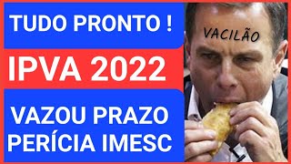 FINALMENTE SAIU IPVA 2022 IMESC JÁ TEM PRAZO PARA PERÍCIAS [upl. by Whitford]