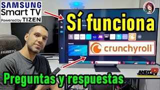 CRUNCHYROLL SÍ FUNCIONA EN TELEVISORES SAMSUNG CON TIZEN OS  PREGUNTAS Y RESPUESTAS [upl. by Triny]