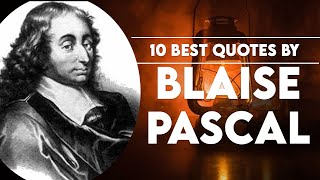 10 Best Quotes by Blaise Pascal [upl. by Mode505]