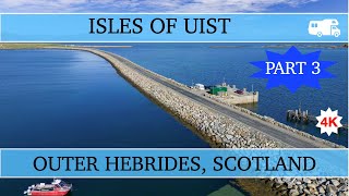 Touring the Outer Hebrides the Isles of Uist Scotland  Part 3 [upl. by Aleekat]