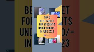 TOP 5 Best Tablet For Students Under 10000 In June 2023  Realtech [upl. by Eedyak]