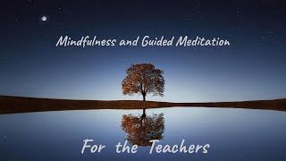 Teachers Meditation Mindfulness and Guided Meditation for the Educator or Waldorf Class Teacher [upl. by Elimay]